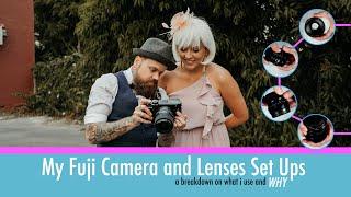 My Fuji Camera and Lens Set Up (what I use and WHY)