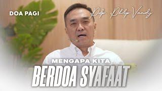 Doa Pagi | Mengapa Kita Berdoa Syafaat - Pdp. Philip Vandy (Official GMS Church)