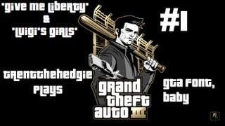 TrentTheHedgie Plays: Grand Theft Auto III #1