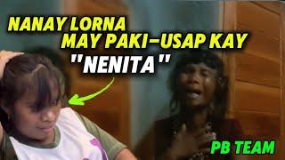 NANAY LORNA MAY PAKI-USAP KAY NENITA AT MYLENE