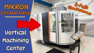 MIKRON UCP 600 Vario- Vertical Machining Center