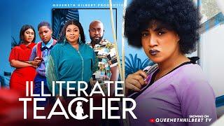 THE ILLITERATE TEACHER -QUEENETH HILBERT- GEORGINA IBEH -STANLEY IGBOANUGO-NEW NIGERIAN MOVIES 2024