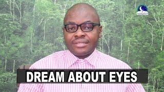 DREAM ABOUT EYES - Evangelist Joshua Orekhie Dream Dictionary