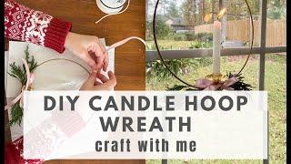 Craft with me: DIY Christmas Candle Hoop Wreath