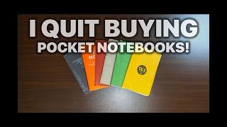 I QUIT BUYING POCKET NOTEBOOKS!