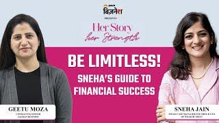 Be Limitless! Sneha's Guide to Financial Success | Women's Day Special | Geetu Moza