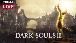 Восславляем Солнце 2 часа | Dark Souls 3 [xDlate LIVE]