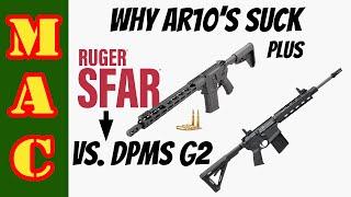 Why AR10's suck - Ruger SFAR vs. DPMS GII - the original vs. the newcomer.