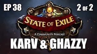 State of Exile Podcast Ep: 38 Pt.2 Karv & Ghazzy - RACING & Q&A