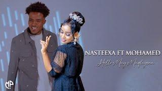 NASTEEXO DAYAX FT MOHAMED MUSTAFE 2024 | HELLO MAY MAQLEEYSAA | HEES CUSUB