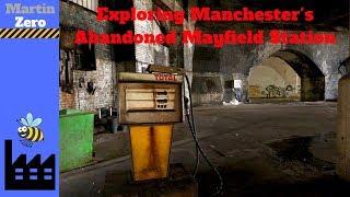 Exploring Manchester's Abandoned Mayfield Station