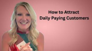 How to Attract Daily Paying Customers