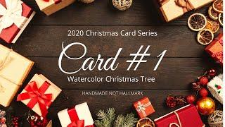 Card #1  Christmas Card Series 2020 - Watercolored Christmas Tree