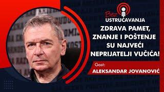 BEZ USTRUČAVANJA - Ćuta: Zdrava pamet, znanje i poštenje su najveći neprijatelji Vučića!