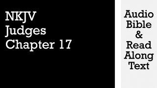 Judges 17 - NKJV - (Audio Bible & Text)