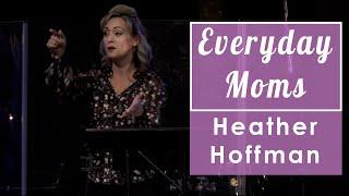 Everyday Moms | Heather Hoffman