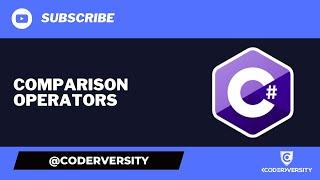 C# Comparison Operators | Comparing Two or More Values in a C# Application