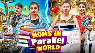 MOMS IN PARALLEL WORLD || Fancy Nancy