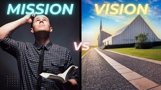 Mission vs Vision: What Every Church Planter Gets Wrong!