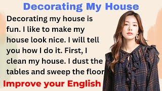 Decorating My House | Improve your English | Everyday Speaking | Level 1 | Shadowing Method