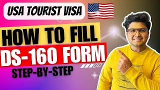 How to Apply for a USA Tourist Visa in 2024 | Step-by-Step Guide to Fill DS-160 Form |