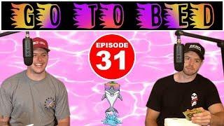 GO TO BED Podcast EP. 31 - THIS CLASS IS KNOWN 4 IS DICKS, HITTING EACHOTHER IN THE BALLS, DRUG USE!