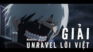 【Lời Việt】TK from 凛として時雨 - Unravel - TOKYO GHOUL OP「GIẢI」Moonatics Cover