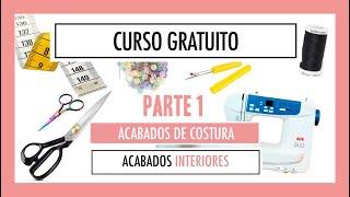 CURSO GRATIS de acabados de costura PARTE 1 + Segundas plantillas