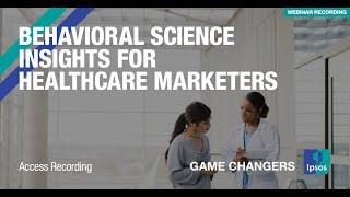 Behavioral Science Insights for Healthcare Marketers