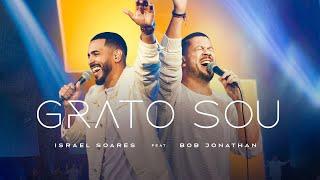 @IsraelSoares  feat Bob Jonathan - Grato Sou [ CLIPE OFICIAL ]