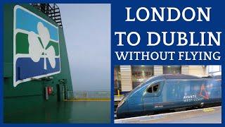 London to Dublin Without Flying