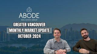 October 2024 Greater Vancouver Real Estate Market Update