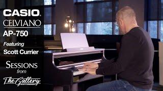 Casio Celviano AP-750 Digital Piano - Sessions from The Gallery with Scott Currier