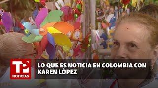 Lo que es noticia en Colombia con Karen López |07.06.2024| TP Noticias