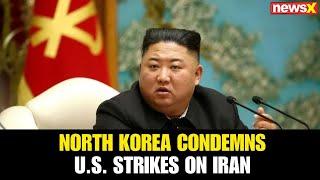 North Korea Condemns U.S. Strikes on Iran | Calls It Violation of Sovereignty & Territorial Rights