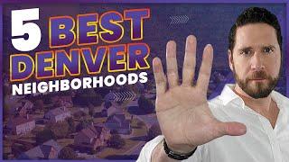 Top 5 Denver Colorado Neighborhoods for 2023