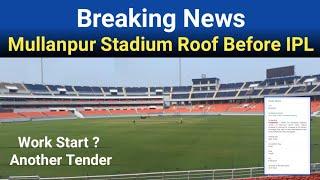 Mullanpur Stadium Roof Work To Start Before IPL 2025 | Another Tender For Roof Erection & Designing