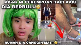 AKAK NI PEREMPUAN TAPI KAKI DIA BERBULU MATT ‼️| RUMAH DIA ADA BARANG2 CANGGIH & PELIK