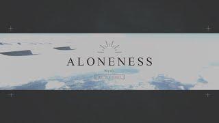 Who-ya Extended - ALONENESS MUSIC VIDEO