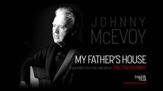 My Fathers House   Johnny McEvoy- Into The Cauldron