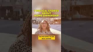 7 Powerful BIBLICAL Stories About HOME OWNERSHIP! [Faith and Real Estate]