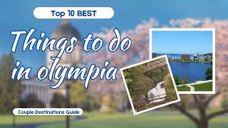 Top 10 Best Things to Do in Olympia, Washington (For Couples)