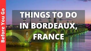 Bordeaux France Travel Guide: 12 BEST Things To Do In Bordeaux