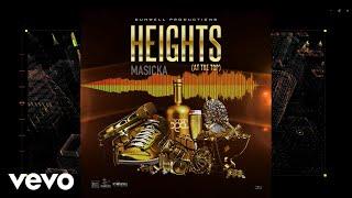 Masicka - Heights (At the Top) Official Audio