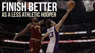 How To Finish at the Rim as a Less Athletic Hooper