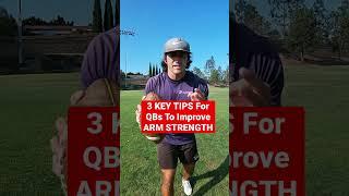 3 KEY Tips For QBs To Improve ARM STRENGTH