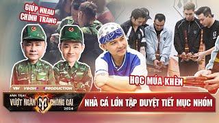 Anh Trai Tự Long Giúp Thanh Duy Sửa Nón - Nhà Cá Lớn Cùng Nhau Tập MÚA KHÈN Vì "Chiếc Khăn Piêu"