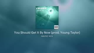 You Should Get It By Now (prod. Young Taylor)