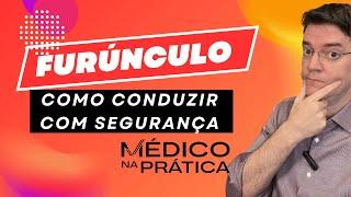 Furúnculo - Quando e como drenar e quando prescrever Antibiótico