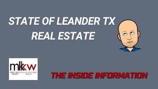 The State of Leander TX Real Estate with Marty Kelly at Keller Williams Realty